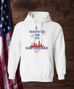 I Survived The NYC Earthquake April 5th 2024 Hoodie