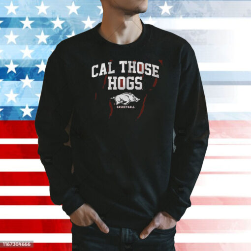 Arkansas Basketball Cal Those Hogs Shirt