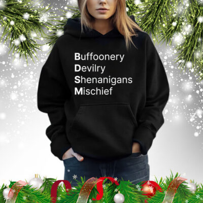 BDSM Buffoonery Devilry Shenanigans Mischief Shirt