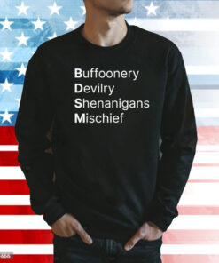 BDSM Buffoonery Devilry Shenanigans Mischief Shirt