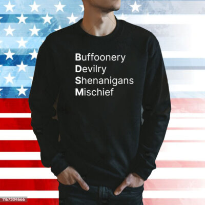 BDSM Buffoonery Devilry Shenanigans Mischief Shirt