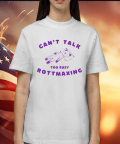 Bear can’t talk too busy rottmaxing Shirt