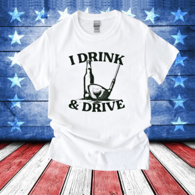 Beer and golf i drink and drive T-Shirt