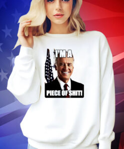 Biden I’m a piece of shit T-shirt