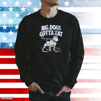 Big dogs gotta eat Chain Breaker Shirt