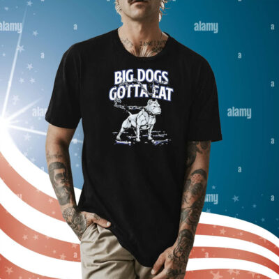 Big dogs gotta eat Chain Breaker Shirt