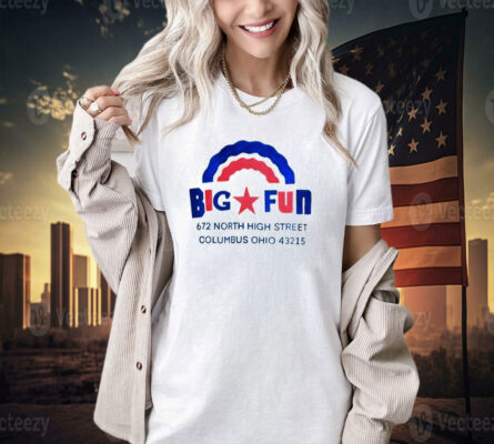 Big fun 672 north high street columbus Ohio 43215 T-shirt