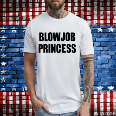 Blowjob princess T-Shirt