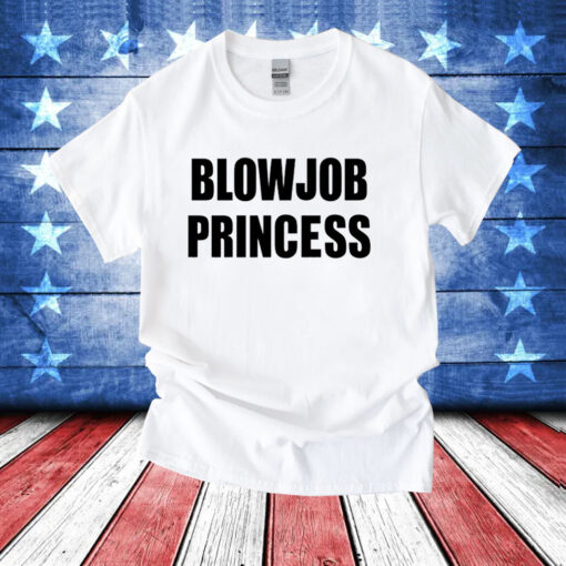 Blowjob princess T-Shirt