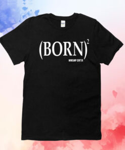 Born Worship Center T-Shirt
