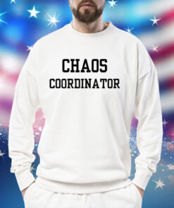 Chaos Coordinator Shirt