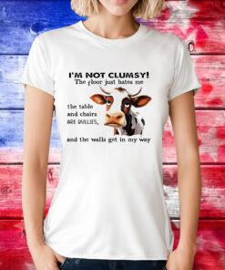 Cow I’m not clumsy the floor just hates me T-Shirt