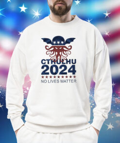 Cthulhu 2024 no lives matter Shirt