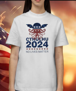 Cthulhu 2024 no lives matter Shirt