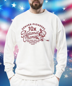 Denver Pioneers 10X National Champs 2024 Shirt