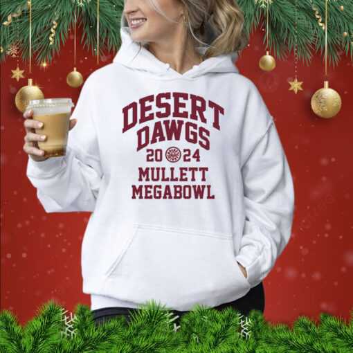Desert Dawgs 2024 Mullett Megabowl Shirt