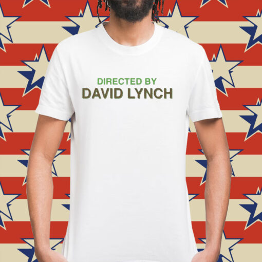 Directed By David Lynch Shirt