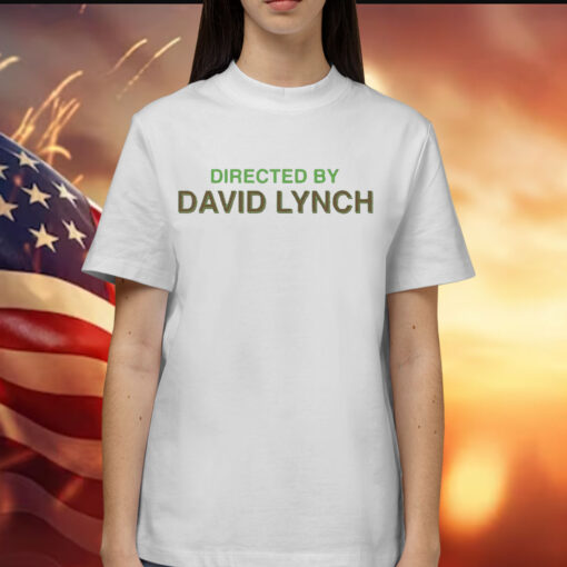 Directed By David Lynch Shirt