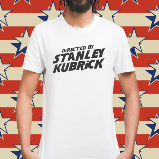 Directed By Stanley Kubrick Shirt