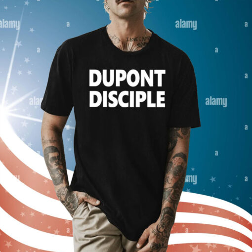 Dupont Disciple Shirt