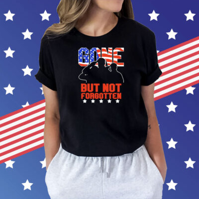 Gone But Not Forgotten Memorial Day Tribute Shirt