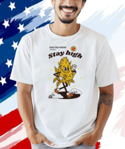 High tide papers est 2024 stay high T-shirt