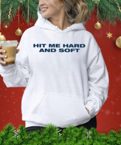 Hit Me Hard And Soft Billie Shirt