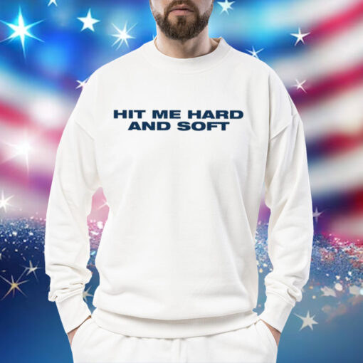 Hit Me Hard And Soft Billie Shirt