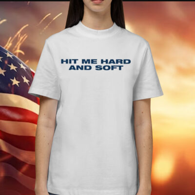 Hit Me Hard And Soft Billie Shirt