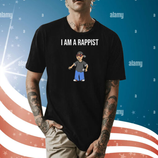 I Am A Rapist Shirt