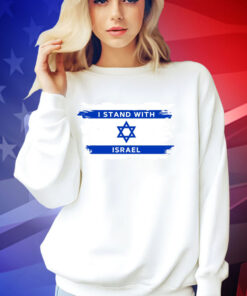 I Stand with Israel Sweatshirt, I Stand With Israel Flag T-Shirt