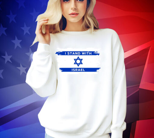 I Stand with Israel Sweatshirt, I Stand With Israel Flag T-Shirt