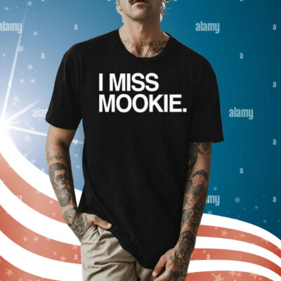 I miss mookie Shirt