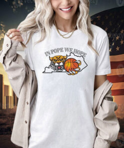 In Pope We Hope Kentucky Wildcats Basketball T-shirt