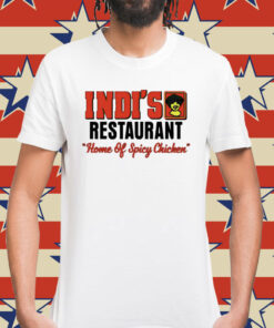 Indi’s restaurant home of spicy chicken Shirt