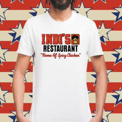 Indi’s restaurant home of spicy chicken Shirt