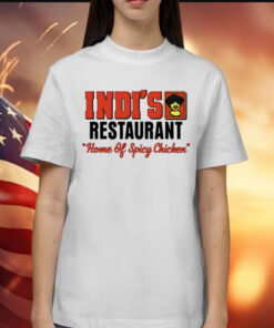 Indi’s restaurant home of spicy chicken Shirt