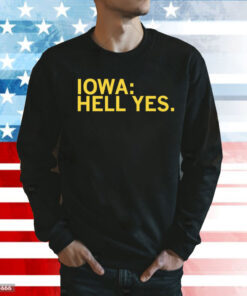 Iowa Hawkeyes hell yes Shirt