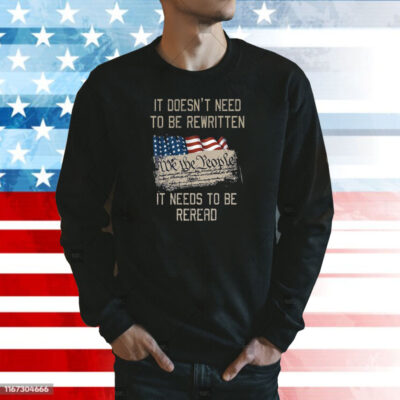 It Doesn’t Need To Be Rewritten It Needs To Be Reread SweatShirt