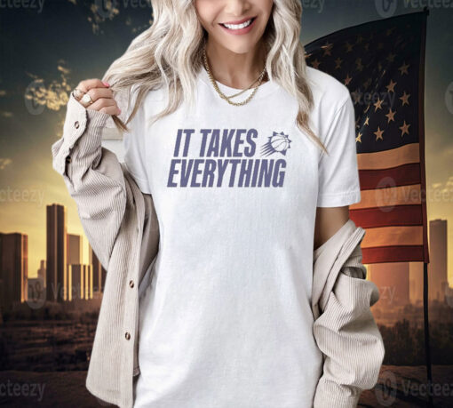 It Takes Everything T-shirt