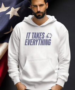 It Takes Everything T-shirt