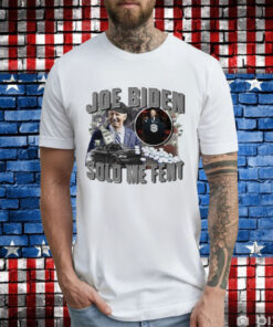Joe Biden sold me fent T-Shirt