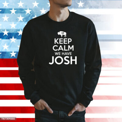 Keep calm we have Josh 17 Shirt