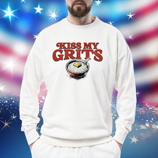 Kiss my grits Shirt