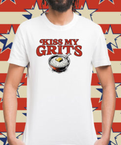 Kiss my grits Shirt