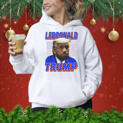 LeBronald Lebron James X Trump Shirt