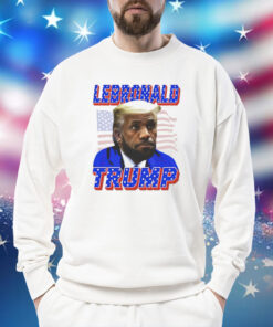 LeBronald Lebron James X Trump Shirt