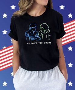 Louis Tomlinson Harry Styles We Were Too Young Shirt