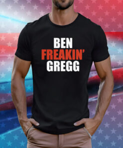 Matt Gregg Ben Freakin’ Gregg T-Shirt