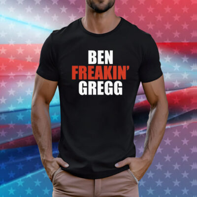 Matt Gregg Ben Freakin’ Gregg T-Shirt